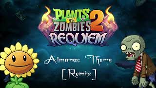 Requested PvZ 2 Requiem  Almanac Theme Remix [upl. by Malinda]