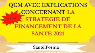 QCM AVEC JUSTIFICATIONS CONCERNANT LA STRATÉGIE DE FINANCEMENT DE LA SANTÉ 2021 [upl. by Artamas]