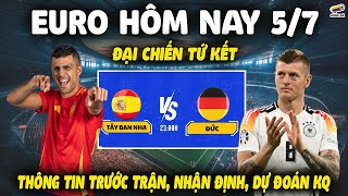 Lịch Thi Đấu Euro 2024 Hôm Nay 57 ĐỨC  TÂY BAN NHA ĐẠI CHIẾN TỨ KẾT Tt Trước Trận Dự Đoán KQ [upl. by Llerod33]