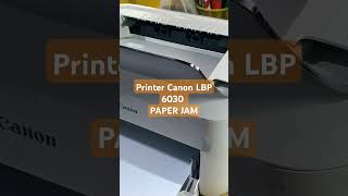 Printer Canon LBP 6030 Paper Jam printer laserjet canonprinter paperjam [upl. by Merriam]