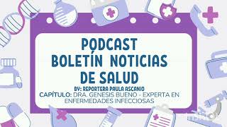 PODCAST BOLETÍN EPIDEMIOLÓGICO BY Paula Ascanio INVITADA Dra Génesis Bueno [upl. by Retsub]