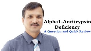 Alpha1Antitrypsin Deficiency  A Question and Quick Review [upl. by Sirehc751]