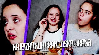 NAJBIZARNIJA Francuska Hrana Ikada [upl. by Aelanna]