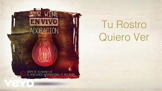 New Wine  Tu Rostro Quiero Ver [upl. by Richy]