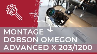 Montage du télescope Dobson Omegon Advanced X 2031200 [upl. by Odlaumor]