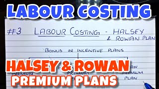 3 Labour Costing  Halsey Premium Plan amp Rowan Premium Plan with Problems  BCOM  CMA  CA INTER [upl. by Verney]