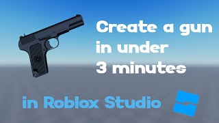 How to create a gun in under 3 minutes ROBLOX STUDIO [upl. by Abelard]