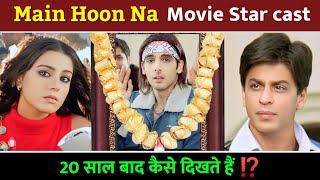 Main Hoon Na Movie Cast Then amp Now 20042024  Shahrukh Khan  Sushmita Sen  Zayed Khan [upl. by Noyad]