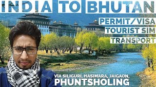 INDIA to BHUTAN भूटान via SILIGURI HASIMARA JAIGAON  How To Reach IMMIGRATION first SOLO Trip [upl. by Clerissa]