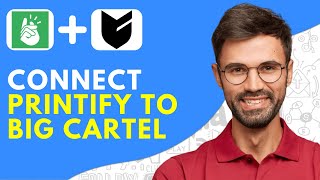 How to Connect Printify to Big Cartel  2024 Tutorial [upl. by Cock]