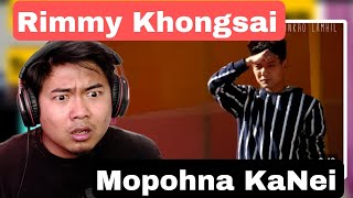 RIMMY KHONGSAI  Mopohna Kanei Mawphurna Ka nei    REACTION [upl. by Mccarthy]