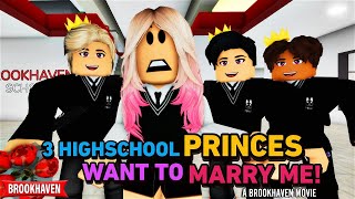 3 HIGHSCHOOL PRINCES WANT TO MARRY ME ROBLOX BROOKHAVEN 🏡RP CoxoSparkle [upl. by Selia]