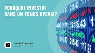 Pourquoi investir dans un OPCVM [upl. by Dlopoel]