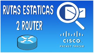 ☑️ CISCO Packet TRACER desde CERO  Rutas Estáticas 2 router  Tutorial en Español [upl. by Nonek]