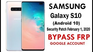 Samsung Galaxy S10 – S10E – S10 Plus Android 10 FRPGoogle Lock bypass Update February 1 2020 [upl. by Dilan867]