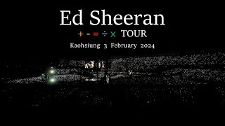 FULLEd Sheeran Mathematics    ÷ × 2024 TOUR in Kaohsiung 3 February 2024 [upl. by Alvan]