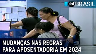 Regras para aposentadoria tem alterações para 2024  SBT Brasil 191223 [upl. by Rachaba]