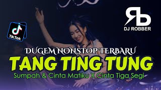 DUGEM NONSTOP DJ TANG TING TUNG X SUMPAH dan CINTA MATIKU X CINTA TIGA SEGI  DJ REMIX FUNKOT NEW [upl. by Jopa]