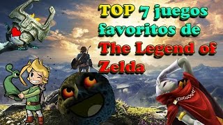 TOP 7 juegos favoritos de la saga de The Legend of Zelda [upl. by Thomas671]