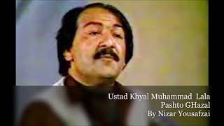 Ustad Khyal Muhammad Pashto Ghazal [upl. by Nalid]