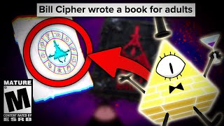 BILL CIPHER WROTE A BOOK FOR ADULTS [upl. by Chappell]