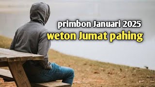 weton jumat pahing ramalan primbon Januari 2025 [upl. by Annayhs23]