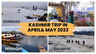 Kashmir Trip in April amp May 2023  Snowfall in Gulmarg Sonmarg Pahalgam in April 2023 [upl. by Aerdnaid]