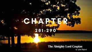 Chapter 281290  The Almighty Lord Caspian by Cath Nitfisch [upl. by Frederiksen]