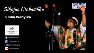 sikujua utabadilika by Simba Wanyika [upl. by Letsyrk]