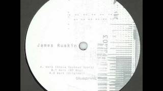 James Ruskin  Work Original [upl. by Polloch]