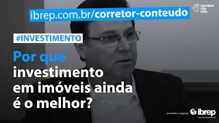 Por Que Investimento em Imóveis Ainda é o Melhor [upl. by Vally99]