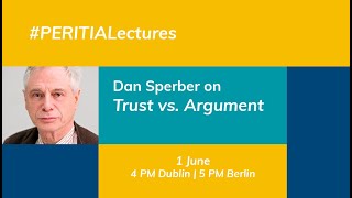 Dan Sperber  Trust vs Argument  PERITIA Lectures [upl. by Mikaela]