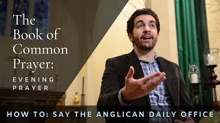 A How toWalkthrough of the Anglican Evening Daily Office Book of Common Prayer [upl. by Arracat332]