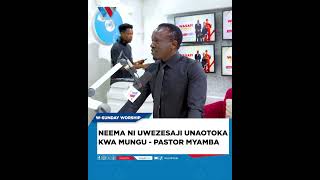 NEEMA NI UWEZESAJI UNAOTOKA KWA MUNGU  PASTOR MYAMBA [upl. by Ilise]