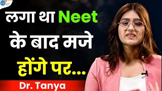 जब मेहनत के बाद भी Marks ना आए तो  How To Crack NEET 2025  Drtanyahere08  Josh Talks Neet [upl. by Ocsic]