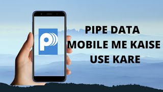 PIPE DATAPIPE DATA MOBILEPIPE DATA 2021 PIPE DATA MOBILE ME KAISE USE KARE [upl. by Litton]