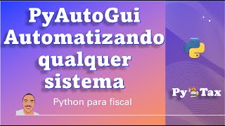 Automatizando qualquer sistema Fiscal com Python [upl. by Leis]