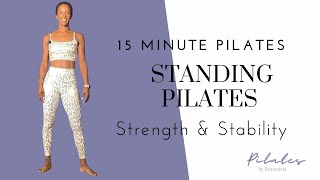 🔥 15 Minute Standing Pilates  Pilates Strength and Stability  Standing Pilates Workout [upl. by Zednanreh371]