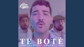 Te Boté versión bolero [upl. by Afihtan]