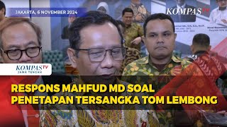 Respons Mahfud MD soal Penetapan Tersangka Tom Lembong [upl. by Parthena]