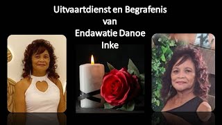 Livestreaming Uitvaartdienst en Begrafenis van Endawatie DanoeInke [upl. by Asiralc]