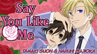 Say You Like Me  Tamaki Suoh amp Haruhi Fujioka AMV [upl. by Atsyrt]