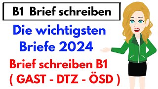 Deutsch lernen  Prüfung B1 Brief schreiben 2024  Die wichtigsten Briefe  GAST  DTZ  ÖSD [upl. by Sinegra]