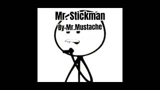 MrStickman By MrMustache [upl. by Oesile]