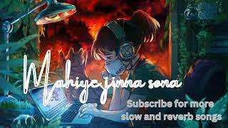 Mahiye jinna sohna slow  reverb best lofi song [upl. by Francisco389]