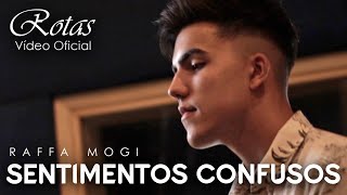 Raffa Mogi  Sentimentos Confusos Vídeo Oficial [upl. by Mitzi]