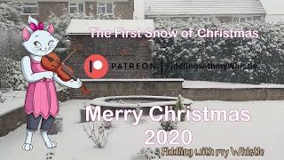 Merry Christmas 2020  First Snow  Fiddling with my Whistle [upl. by Kale]