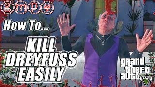 How To Kill Dreyfuss Quickly amp Easily  A Starlet in Vinewood Leonora Johnson  GTA V 5 GUIDE [upl. by Rodina879]