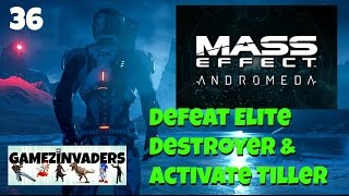 Mass Effect Andromeda How to Defeat Elite Destroyer amp Activate the Tiller Playthrough Part 36 [upl. by Flore171]