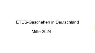 ETCSGeschehen in Deutschland Mitte 2024 [upl. by Taro]